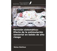 Revisión sistemática: Efecto de la estimulación sensorial en bebés de alto riesgo