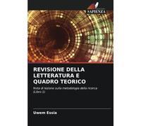 REVISIONE DELLA LETTERATURA E QUADRO TEORICO: Nota di lezione sulla metodologia della ricerca (Libro 1)