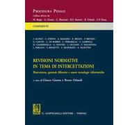 Revisioni normative in tema di intercettazioni. Riservatezza, garanzie difensive e nuove tecnologie informatiche