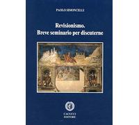 Revisionismo. breve seminario per disuterne