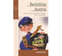 Revisiting Austria: Tourism, Space, and National Identity, 1945 to the Present: 28