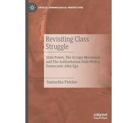 Revisiting Class Struggle: State Power, The Occupy Movement, and The Authoritarian State With a Democratic Alter-Ego