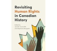 Revisiting Human Rights in Canadian History (Human Rights and Social Justice Series)