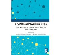 Revisiting Networked China: Challenges for the Study of Digital Media and Civic Engagement