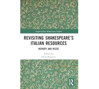 Rivisitazione delle risorse italiane di Shakespeare: memoria e riutilizzo