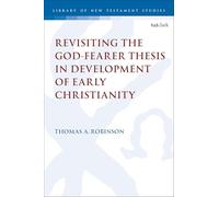 Revisiting the God-fearer Thesis in the Development of Early Christianity