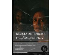 Revista de Terror e Ficção Científica 4: Uma jornada pelo medo, pela sobrevivência e pelo desconhecido acaba de começar.