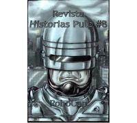Revista Historias Pulp #8 RoboCop