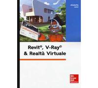Revit, V-Ray & realtà virtuale. Con Contenuto digitale per download e accesso online