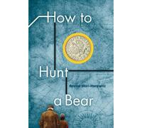 Revital Shiri Horowitz How to Hunt a Bear (Tascabile)