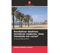 Revitalizar destinos turísticos maduros. Uma transição em curso?: O caso de Platja de Palma