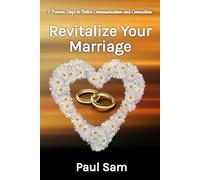 Revitalize Your Marriage: 7 Proven Steps to Better Communication and Connection