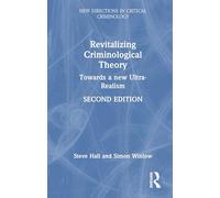 Revitalizing Criminological Theory: Towards a new Ultra-Realism