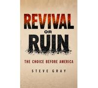Revival or Ruin: The Choice Before America