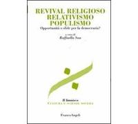 Revival religioso, relativismo, populismo. Opportunità o sfide per la democrazia?