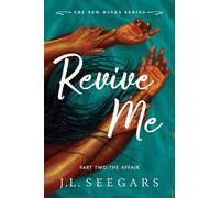 Revive Me: Part Two: The Affair: A Second Chance Enemies to Lovers Romance (New Haven Book 3)