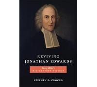 Reviving Jonathan Edwards: Perry Miller’s Mid-century Mission: Perry Miller’s Mid-century Mission