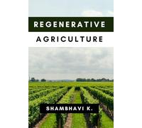 Reviving the Earth: A Practical Guide to Regenerative Agriculture