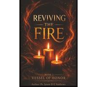 REVIVING THE FIRE: Book 2: Vessel of Honor