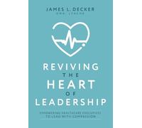 Reviving the Heart of Leadership (Tascabile)