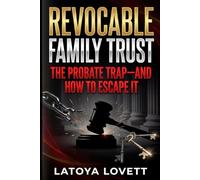 REVOCABLE FAMILY TRUST, The Probate Trap-And How To Escape It.: "The No-BS Guide to Avoiding Probate: Step-by-Step Trust Funding, Deed Transfers, and Estate Planning for Real People