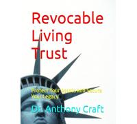 Revocable Living Trust: Protect Your Assets and Secure Your Legacy