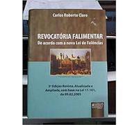 Revocatória Falimentar - De Acordo com a Nova Lei de Falências - 3ª Ed. 2005
