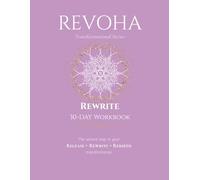 REVOHA REWRITE 30-Day Workbook: Mindset Rewiring, Identity Shifting & Personal Reinvention