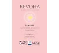 REVOHA REWRITE: A 30-Day Guide to Challenge Limiting Beliefs, Shift Your Perspective, and Write a New Story