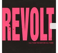 REVOLT - CALL IT WHAT YOU WANT