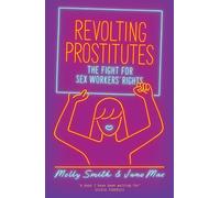 Juno Mac, Molly Smith – Revolting Prostitutes – La lotta per i diritti delle sex worker – Tascabile