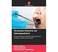 Revolução bioactiva em Odontopediatria: Um guia abrangente de materiais de última geração para tratamento e cuidados bucais avançados