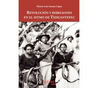 Revolución y rebeliones en el istmo de Tehuantepec