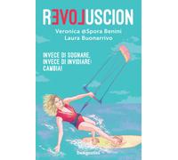 Revoluscion. Invece di sognare, invece di invidiare: cambia - Benini Vero...