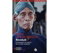 REVOLUSI. L'INDONESIA E LA NASCITA DEL MONDO MODERNO - VAN REYBROUCK DAVID -