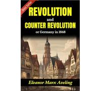 Revolution and Counter-Revolution: Eleanor Marx Aveling's Insight into Germany in 1848