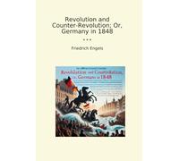 Revolution and Counter-Revolution; Or, Germany in 1848