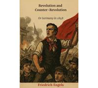 Revolution and Counter-Revolution; Or Germany in 1848