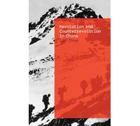 Revolution and Counterrevolution in China: The Paradoxes of Chinese Struggle