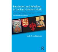 Revolution and Rebellion in the Early Modern World: Population Change and State Breakdown in England, France, Turkey, and China,1600-1850; 25th Anniversary Edition