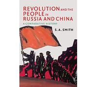 Revolution and the People in Russia and China: A Comparative History