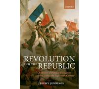 Revolution and the Republic: A History of Political Thought in France Since