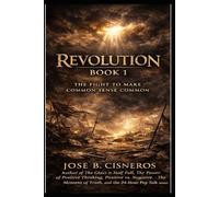 REVOLUTION Book 1: The Fight to Make Common Sense Common