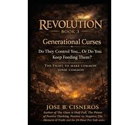 REVOLUTION - BOOK 3 Generational Curses: Do They Control You… Or Do You Keep Feeding Them?