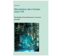 Révolution des Ventes avec l'IA: Stratégies innovantes pour un succès durable