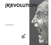 Revolution. Ediz. illustrata