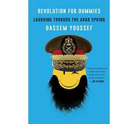 Revolution for Dummies: Laughing through the Arab Spring