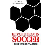 Revolution in Soccer: The Perfect Practice