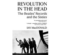 Revolution in the Head : The Beatles Records and the Sixties