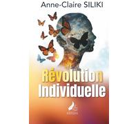 Révolution Individuelle: Et si la vraie révolution commençait par toi?